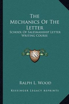 portada the mechanics of the letter: school of salesmanship letter writing course (en Inglés)