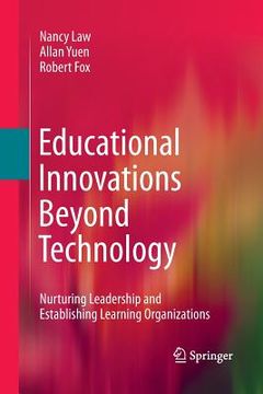 portada Educational Innovations Beyond Technology: Nurturing Leadership and Establishing Learning Organizations (en Inglés)