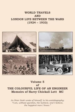 portada The Colourful Life of an Engineer: Volume 5 - World Travels & London Life Between the Wars (1924 - 1933) (en Inglés)