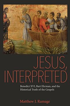 portada Jesus, Interpreted: Benedict XVI, Bart Ehrman, and the Historical Truth of the Gospels