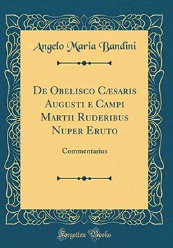 portada De Obelisco Cæsaris Augusti e Campi Martii Ruderibus Nuper Eruto: Commentarius 