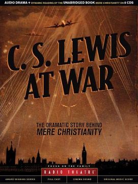 portada C. S. Lewis at War: The Dramatic Story Behind Mere Christianity (Radio Theatre) (Audiolibro)