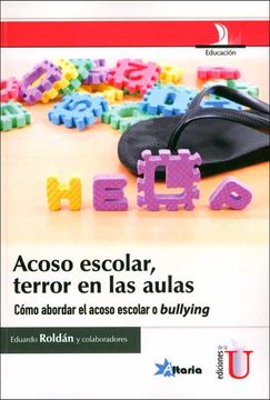 portada Acoso Escolar, Terror en las Aulas. Como Abordar el Acoso Escolar o Bullyng. (in Spanish)