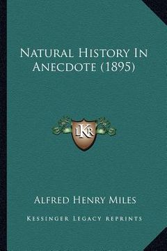 portada natural history in anecdote (1895) (en Inglés)