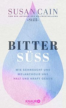 portada Bittersüß: Wie Sehnsucht und Melancholie uns Halt und Kraft Geben. Von der Autorin des Weltbestsellers »Still« (en Alemán)