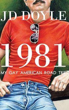 portada 1981-My Gay American Road Trip: A Slice of Our Pre-AIDS Culture (en Inglés)