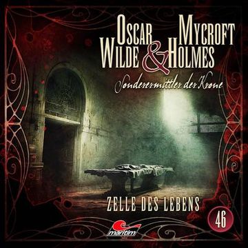 portada Oscar Wilde & Mycroft Holmes - Folge 46: Zelle des Lebens. Hörspiel. (en Alemán)