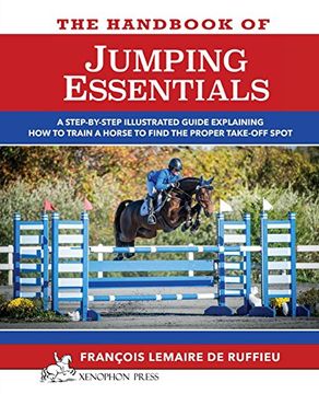portada The Handbook of JUMPING ESSENTIALS: A step-by-step guide explaining how to train a horse to find the proper take-off spot