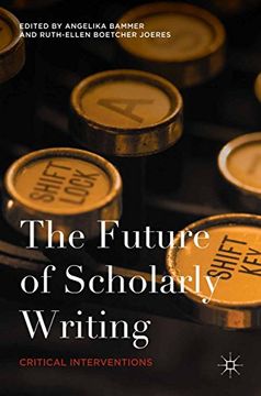 portada The Future of Scholarly Writing: Critical Interventions