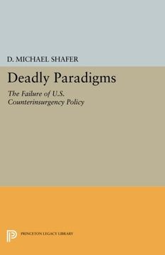 portada Deadly Paradigms: The Failure of U. S. Counterinsurgency Policy (Princeton Legacy Library) (en Inglés)