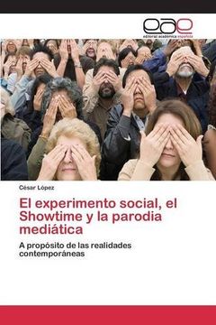 portada El experimento social, el Showtime y la parodia mediática