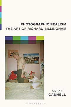 portada Photographic Realism: The Art of Richard Billingham (in English)