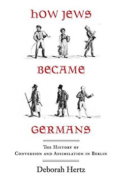 portada How Jews Became Germans: The History of Conversion and Assimilation in Berlin 