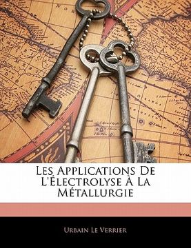 portada Les Applications de l'Électrolyse À La Métallurgie (en Francés)