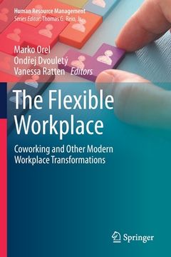 portada The Flexible Workplace: Coworking and Other Modern Workplace Transformations (en Inglés)