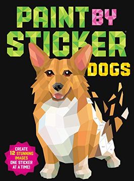 portada Paint by Sticker: Dogs: Create 12 Stunning Images one Sticker at a Time! (in English)