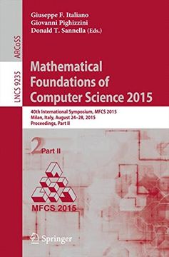 portada Mathematical Foundations of Computer Science 2015: 40th International Symposium, MFCS 2015, Milan, Italy, August 24-28, 2015, Proceedings, Part II (Lecture Notes in Computer Science)