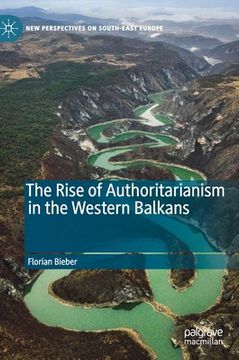 portada The Rise of Authoritarianism in the Western Balkans (en Inglés)