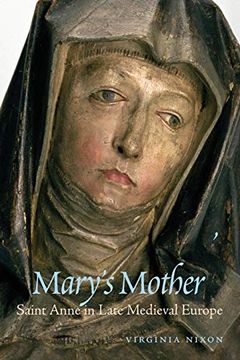 portada Mary's Mother: Saint Anne in Late Medieval Europe 