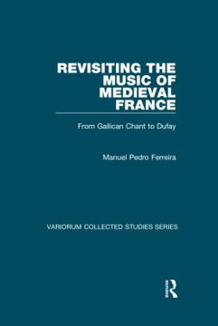 portada Revisiting the Music of Medieval France: From Gallican Chant to Dufay