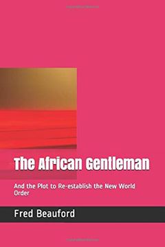 portada The African Gentleman: And the Plot to Re-Establish the new World Order (en Inglés)