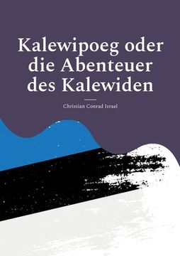 portada Kalewipoeg oder die Abenteuer des Kalewiden: Eine estnische Sage. 