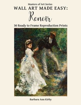 portada Wall Art Made Easy: Renoir: 30 Ready to Frame Reproduction Prints (in English)