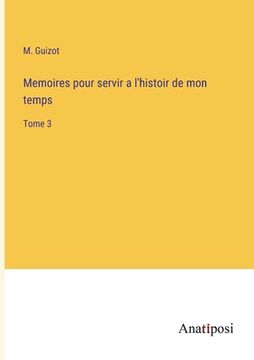 portada Memoires pour servir a l'histoir de mon temps: Tome 3 (en Francés)