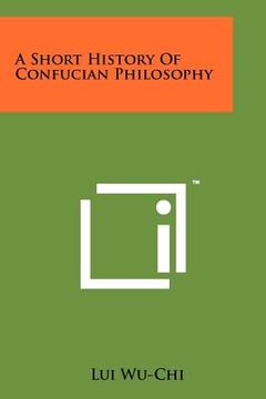 portada a short history of confucian philosophy (en Inglés)