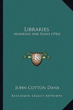 portada libraries: addresses and essays (1916) (en Inglés)