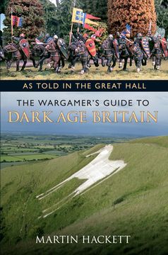 portada As Told in the Great Hall: The Wargamer's Guide to Dark Age Britain
