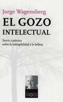 portada El Gozo Intelectual: Teoría y Práctica Sobre la Inteligibilidad y la Belleza