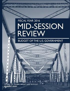 portada FISCAL YEAR 2016 Mid-Season Review: Budget of the U.S. Government (en Inglés)