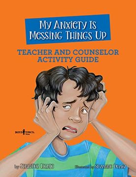 portada My Anxiety Is Messing Things Up: Teacher and Counselor Activity Guide: Volume 4 (en Inglés)