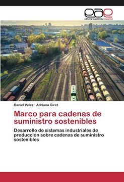 portada Marco Para Cadenas de Suministro Sostenibles: Desarrollo de Sistemas Industriales de Producción Sobre Cadenas de Suministro Sostenibles