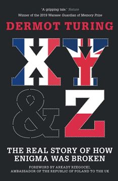 portada X,Y&Z: The Real Story of how Enigma was Broken (en Inglés)