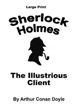 portada The Illustrious Client: Sherlock Holmes in Large Print (en Inglés)