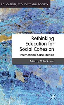 portada Rethinking Education for Social Cohesion: International Case Studies (Education, Economy and Society) (in English)