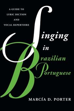 portada Singing in Brazilian Portuguese: A Guide to Lyric Diction and Vocal Repertoire (Guides to Lyric Diction)