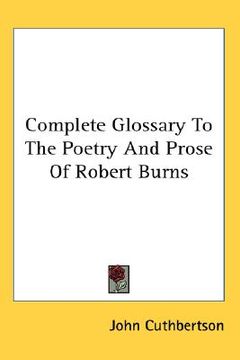 portada complete glossary to the poetry and prose of robert burns (in English)