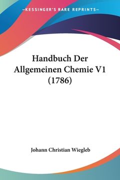 portada Handbuch Der Allgemeinen Chemie V1 (1786) (en Alemán)