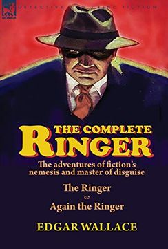 portada The Complete Ringer: The Adventures of Fiction'S Nemesis and Master of Disguise-The Ringer & Again the Ringer (en Inglés)