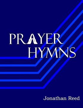 portada Prayer Hymns: An Offering of Hymns Expressing Our Hearts to God (in English)