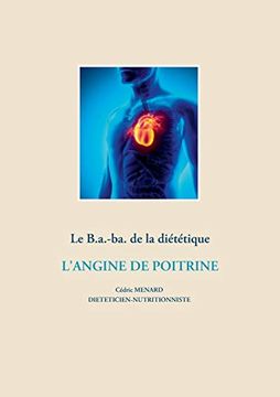 portada Le B. A. -Ba. De la Diététique Pour L'angine de Poitrine (en Francés)