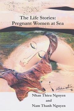 portada The Life Stories: Pregnant Women at Sea (en Inglés)