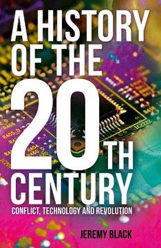 portada A History of the 20Th Century: Conflict, Technology and Revolution 