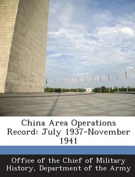 portada China Area Operations Record: July 1937-November 1941 (en Inglés)