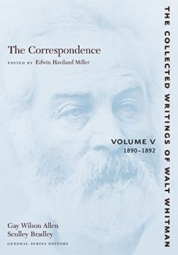 portada The Correspondence: Volume v: 1890-1892: 1890-1892 v. 5 (The Collected Writings of Walt Whitman) (en Inglés)