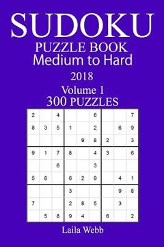 portada 300 Medium to Hard Sudoku Puzzle Book - 2018 (in English)