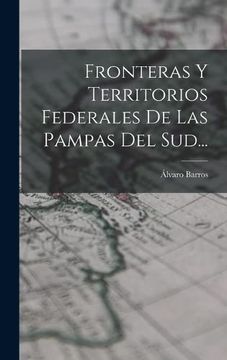 portada Fronteras y Territorios Federales de las Pampas del Sud.